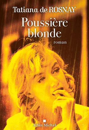 EXTRAIT POUSSIERE BLONDE TATIANA DE ROSNAY
