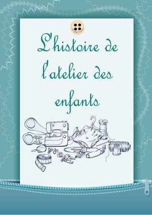 L'histoire de l'atelier des enfants Labelleconfection