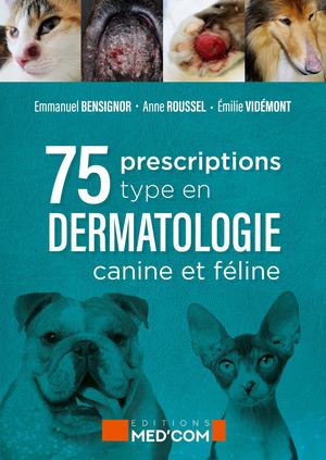 Extrait: Les 75 prescriptions type en dermatologie canine et féline - Manu Bensignor, Émilie Vidémont, Anne Roussel