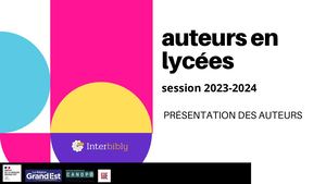 Auteurs en lycées 23_24_Présentation Auteurs