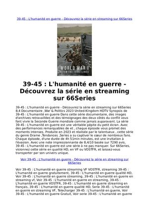 39 45 L'humanité En Guerre Découvrez La Série En Streaming Sur 66series