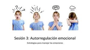 Sesión 3: Autorregulación emocional: estrategias para manejar las emociones.