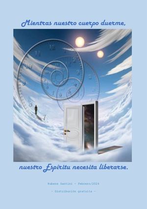 Mientras Nuestro Cuerpo Duerme, Nuestro Espíritu Necesita Liberarse (Rubens Santini)