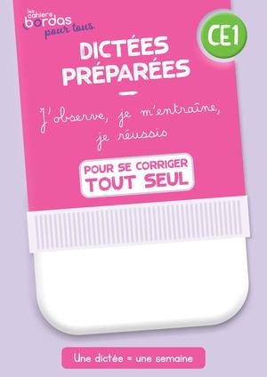 DICTEES PREPAREES - CAHIER CE1 - VERSION CORRIGEE