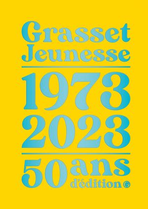 GRASSET-JEUNESSE Catalogue Anniversaire 1973-2023