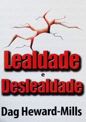 Lealdade E Deslealdade Dag Heward Mills