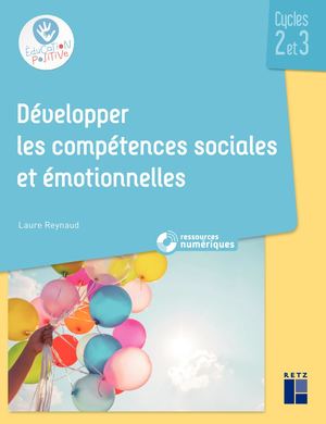 Développer les compétences sociales et émotionnelles - Cycles 2 et 3