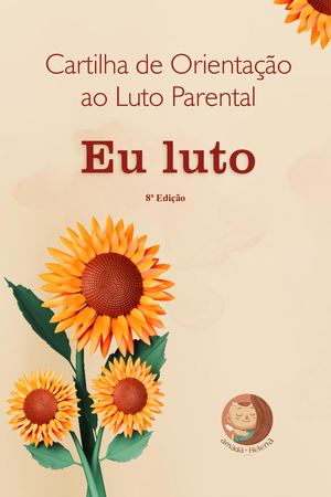 Cartilha de Orientação ao luto parental 8ª Edição