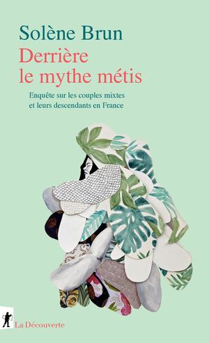 Derrière le mythe métis