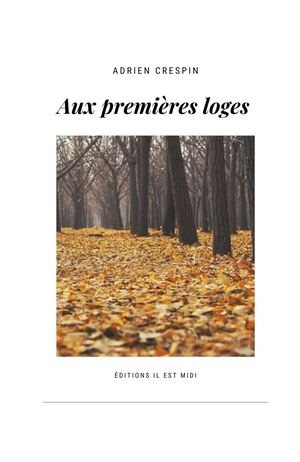 Début du roman "Aux Premières Loges" de Adrien Crespin