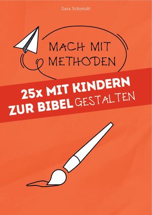 25x Mit Kindern zur Bibel gestalten