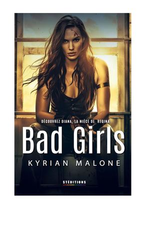 Bad Girls - Chapitre 1 Intégrale - Kyrian Malone - Livre lesbien 2024