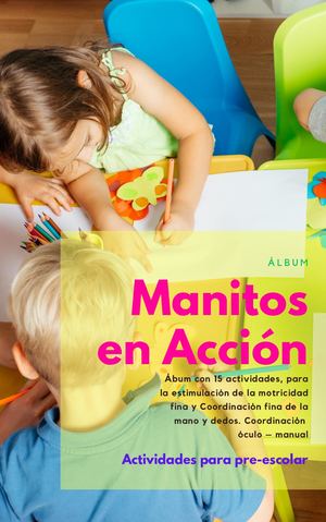 Album con 15 actividades, para la estimulación de la motricidad fina y Coordinación fina de la mano y dedos. Coordinación óculo – manual.