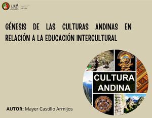 Génesis de las culturas andinas en relación a la educación intercultural.