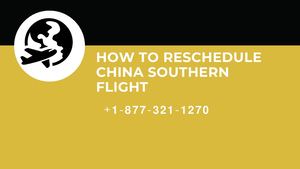 How To Reschedule China Southern Flight