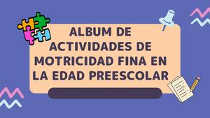 album de actividades DE MOTRICIDAD FINA EN LA EDAD PREESCOLAR