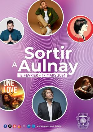 Sortir à Aulnay - du 12 février au 17 mars 2024