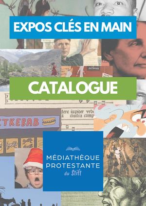 Catalogue des expositions clé en main de la Médiathèque protestante du Stift