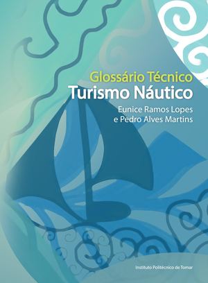 Glossário Técnico de Turismo Náutico - Eunice Ramos Lopes e Pedro Alves Martins