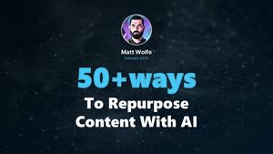 Smmw24 50 Ways To Repurpose Content With Ai