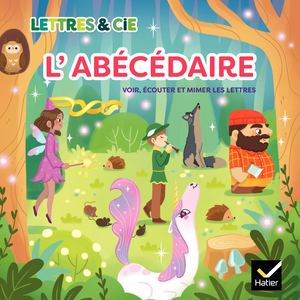 Lettres et Cie - Français PS-MS-GS-CP - Ed. 2024 - Abécédaire - Album