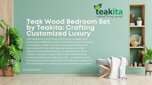 Teak Wood Bedroom Set By Teakita Crafting Customized Luxury
