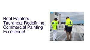 Roof Painters Tauranga: Top Choice for Commercial Painting!