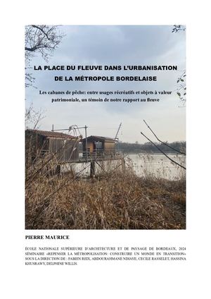 La place du fleuve dans l'urbanisation de la métropole bordelaise. Les cabanes de pêche : entre usages récréatifs et objets à valeur patrimoniale, un témoin de notre rapport au fleuve