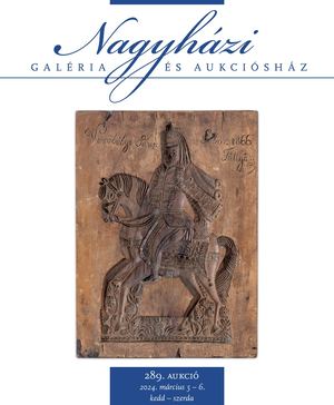 Nagyházi Galéria és Aukciósház - 289. aukció