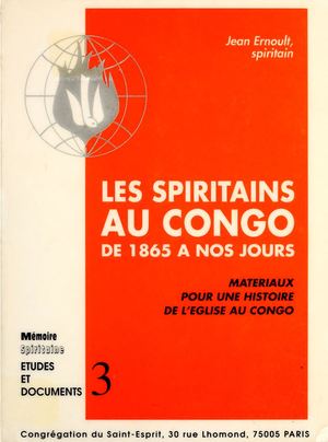 Les Spiritains Au Congo De 1865 A Nos Jours, Par Le R. P. J. Ernoult, Cssp, 1995, ( CSSP )