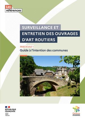 Surveillance et entretien des ouvrages d'art routiers - Fascicules 1 et 2