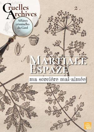 Cruelles Archives - Affaires Criminelles Du Gard : Martiale Espaze (Catalogue)