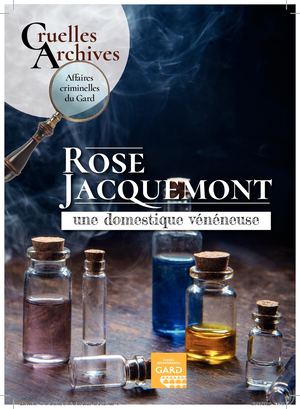 Cruelles Archives - Affaires Criminelles Du Gard : Rose Jacquemont (Catalogue)