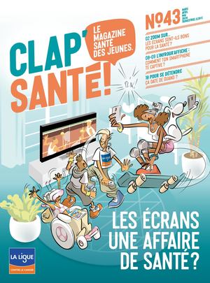 Clap'Santé n°43 : Les écrans une affaire de santé