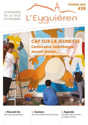 MAGAZIN EYGUERIEN N° 39 - FÉVRIER 2024