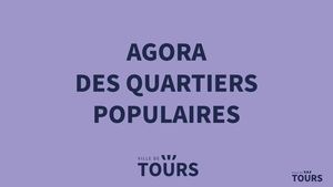 Agora Des Quartiers Populaires - Ville de Tours