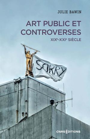 Art public et controverses. XIXe-XXIe siècle