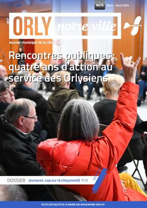 Orly Notre Ville N°476 - Mars-Avril 2024