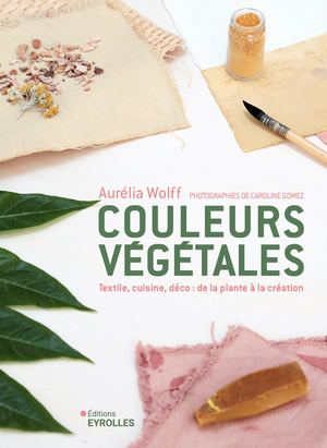 Couleurs végétales: de la plante à la création - extrait