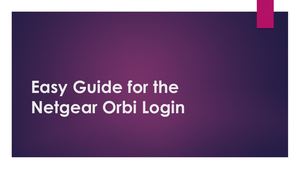 Easy Guide For The Netgear Orbi Login