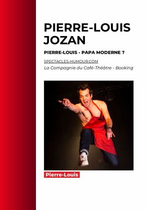Spectacle de Pierre Louis Jozan : Papa moderne ?