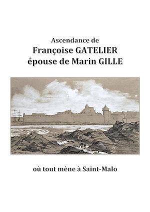Famille Gatelier, ascendance de Françoise, femme de Marin Gille