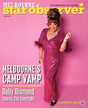 MELBOURNE STAR OBSERVER MAGAZINE | MARCH 2024