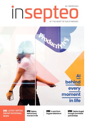 InSepteo, AT THE HEART OF OUR SYNERGIES #6 / WINTER 2023