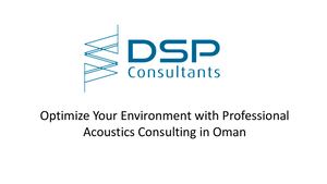 Optimize Your Environment With Professional Acoustics Consulting In Oman