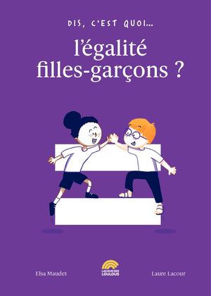 Dis, c'est quoi… l'égalité filles-garçons ? - Prévente
