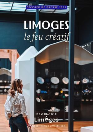 Destination Limoges, le feu créatif  |  Dossier De Presse 2024