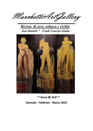 Marchetti Art Gallery Anno III, N 9 Gennaio Febbraio Marzo 2024