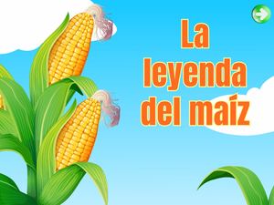 La leyenda del Maíz