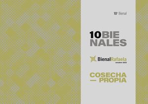 10ª BIENAL "PREMIO CIUDAD DE RAFAELA" EDICIÓN 2023 COSECHA PROPIA